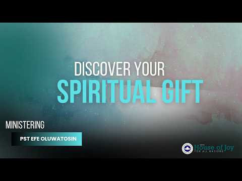 Discover your Spiritual Gift | Pst Efe Oluwatosin