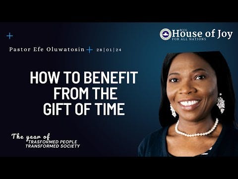 How to Benefit from the Gift of Time || Pastor Efe Oluwatosin